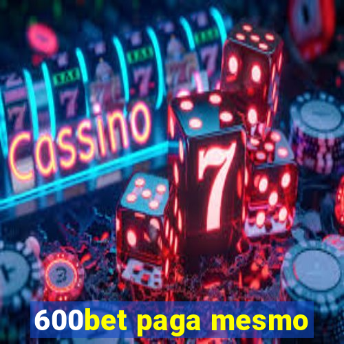 600bet paga mesmo